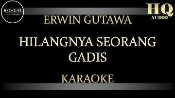DEDDY DORES HILANGNYA SEORANG GADIS - KARAOKE (ERWIN GUTAWA VERSION)
