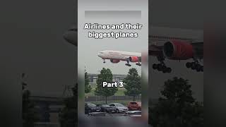 Airlines and their biggest planes Part 3