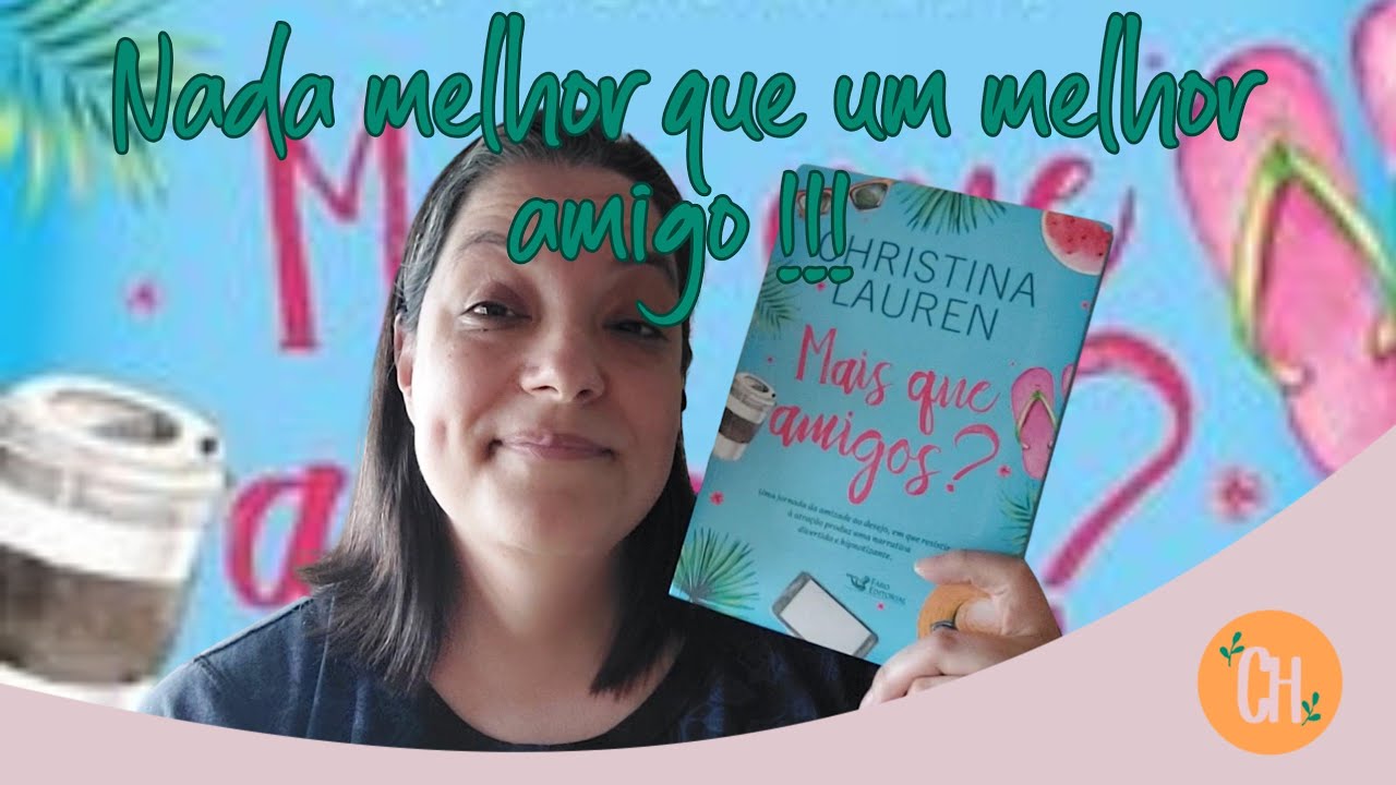 MAIS QUE AMIGOS   CHRISTINA LAUREN   RESENHA