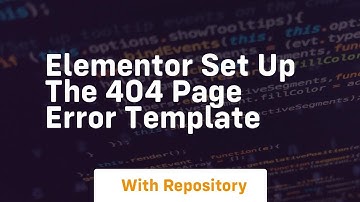 elementor set up the 404 page error template