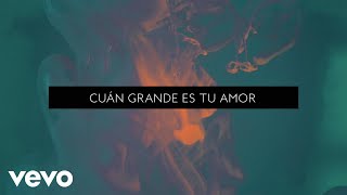 Miniatura del video "Passion - Cuán Grande Es Tu Amor (Lyric Video) ft. Jeff Johnson"