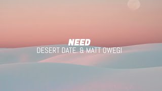 desert date & Matt Owegi - need
