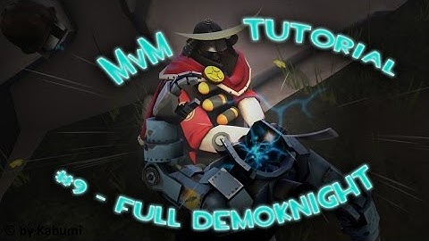 TF2 - MvM: #9 Tutorial - THE FULL DEMOKNIGHT
