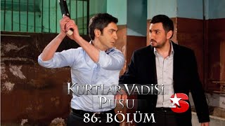 Kurtlar Vadisi Pusu 86. Bölüm Star Tv