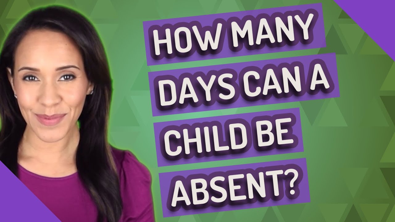 how-many-days-can-a-child-be-absent-youtube