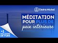 Méditation guidée : PAIX INTÉRIEURE  🌼 Cédric Michel