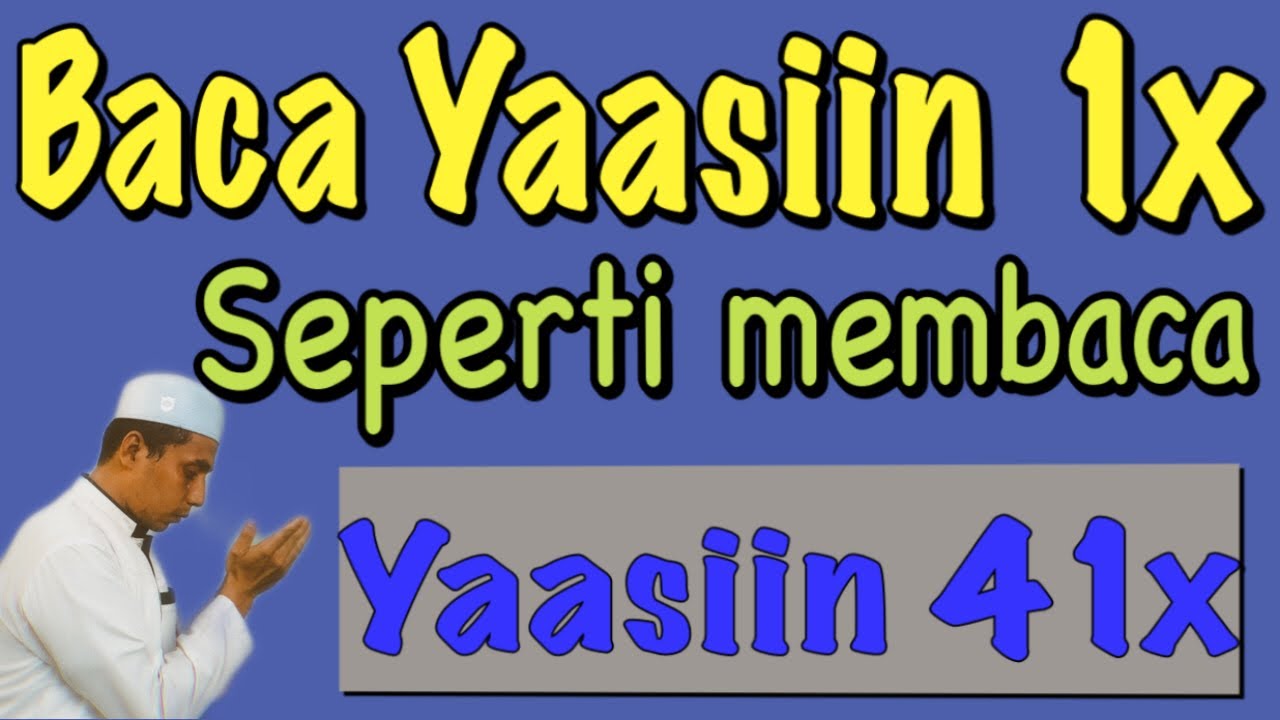 Baca Surah Yasin 1x Seperti Membaca 41x Mustajab Untuk Doa Dan Hajat Youtube