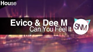 Evico & Dee M - Can You Feel It