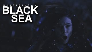 Multifandom ✘ Black Sea