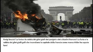 Gilets jaune: Parigi brucia? La furia e la rabbia dei parigini dei gilet giall e dei francesi!