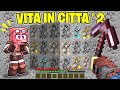 HO CREATO IL PICCONE PIÙ FORTE DELLA VITA IN CITTÀ 2! - MINECRAFT Ep.48