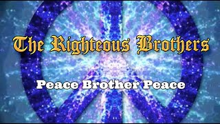 The Righteous Brothers - Peace Brother Peace