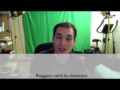 How to say "Beggars can't be choosers!" in Spanish (Día 120)