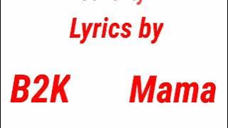 B2k-Mama-( Lyrics)  #Jtwentybella