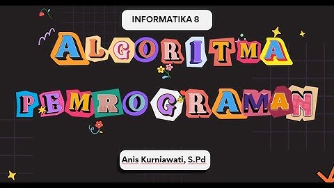 ALGORITMA PEMROGRAMAN INFORMATIKA KELAS 8 (Eksplorasi Lanjutan ACRATCH)