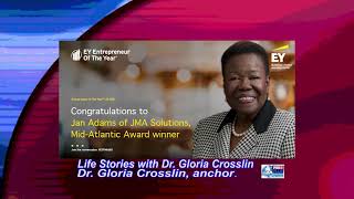 LIFE STORIES WITH DR GLORIA CROSSLIN FEATURING JMA SOLUTIONS