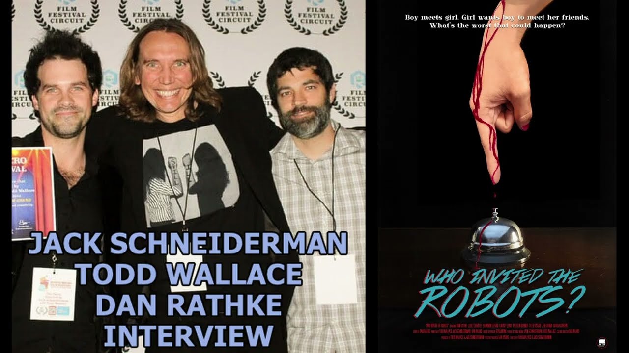 "Who Invited The Robots?" Film Interview with Jack Schneiderman, Todd Wallace and Dan Rathke