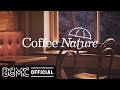 Coffee Nature: Coffee Shop Ambience with Relaxing Jazz Music & Rain Sounds, Rainy Night