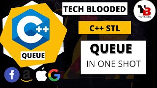 std::queue in C++ STL | Queue in One Shot | Queue implementation  | Tech Blooded | Must Watch for CP
