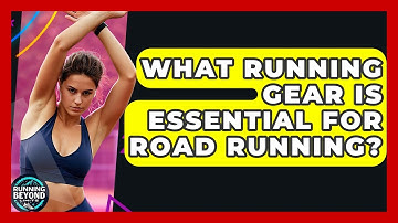 What Running Gear Is Essential For Road Running? - Running Beyond Limits