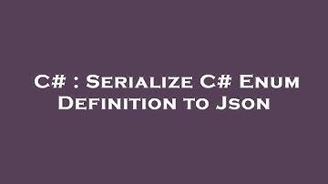 C# : Serialize C# Enum Definition to Json