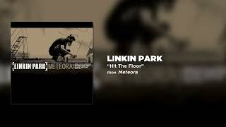 Hit The Floor - Linkin Park (Meteora)