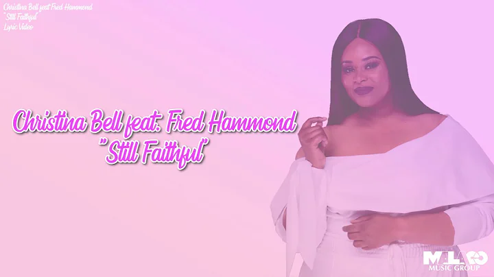 Christina Bell feat. Fred Hammond - Still Faithful...