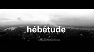 How to pronounce hébétude in French