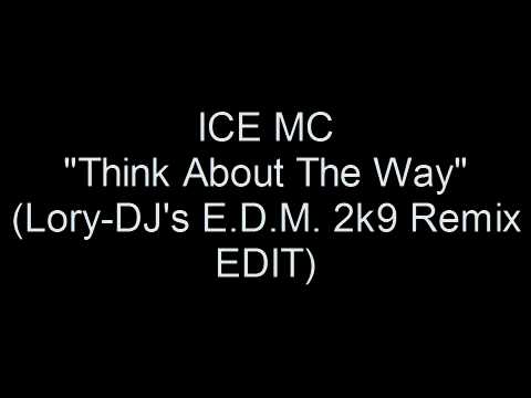 Ice Mc - Think About The Way (Lory-Dj's EDM 2k9 Re...
