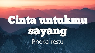 Rheka Restu - Cinta Untukmu Sayang | Lirik Video