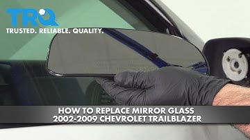 How to Replace Mirror Glass 2002-2009 Chevy Trailblazer