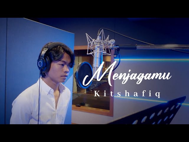 Kitshafiq - Menjagamu (Official Lyric Video) Studio Version class=