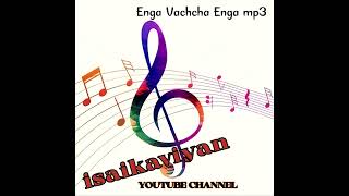 Enga Vachcha Enga Song