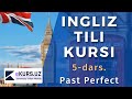 INGLIZ TILINI 0 DAN O'RGANISH. 5-dars. Past Perfect Tense. Ingliz tili 0 dan. ingliz tili zamonlar