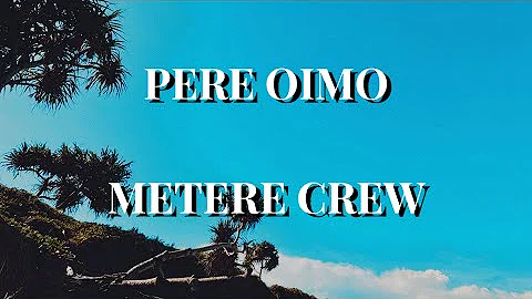 Pere Oimo - Metere Crew