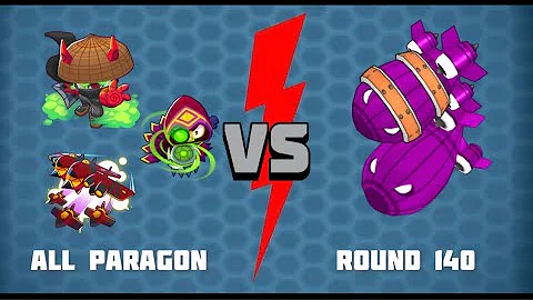 All paragon (paragon degree level 1) vs round 140 in BTD6