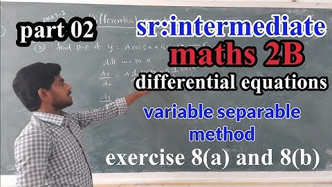 sr:intermaths 2b||PART 02||differential equations||ts&ap||2021||variableseperable||naveenreddy math