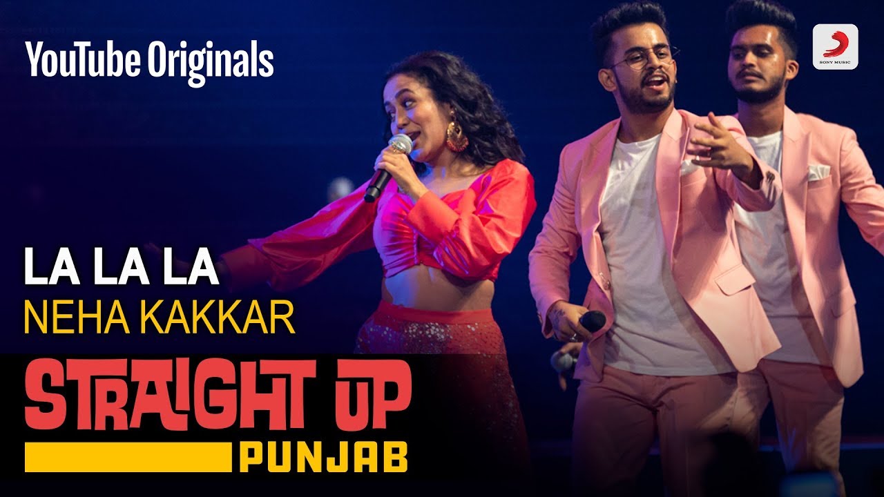 La La La  Neha Kakkar  Straight Up Punjab