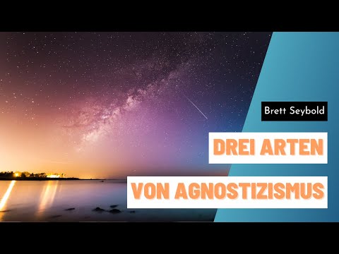 Drei Arten von Agnostizismus