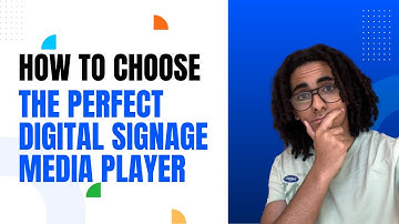 How to Choose the Perfect Digital Signage Media Player