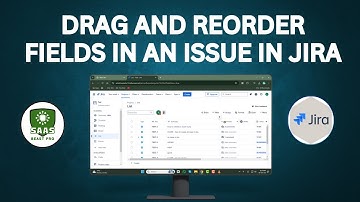 How to Drag and Reorder Fields in an Issue in Jira - Simple Steps [2025]