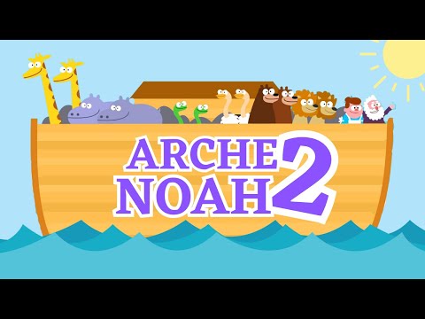 Die Arche Noah 2 - Kinderlied zum mitsingen