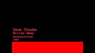 Dave Clarke - Milles Away (Protek&#39;s Edit)