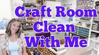 Craft Room Clean With Me || Craft Room Organization