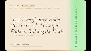 AI Readiness & Process Transformation: The AI Verification Habit: How to Check AI Output Without ...