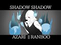 「Shadow Shadow」| RANBOO ANIMATION || slight FW