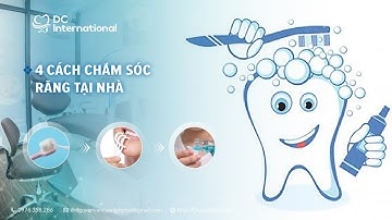 4 Cách Chăm Sóc Răng Tại Nhà! Hệ Thống Dr Cường Dental