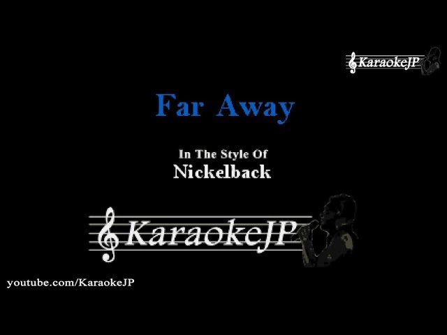 Far Away (Karaoke) - Nickelback