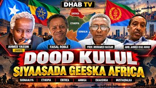 Siyaasada Geeska Geeska Africa?  Mudane Amb Ahmed Awad, Mudane Mohamed Hassan, Mudane Faisal  Roble