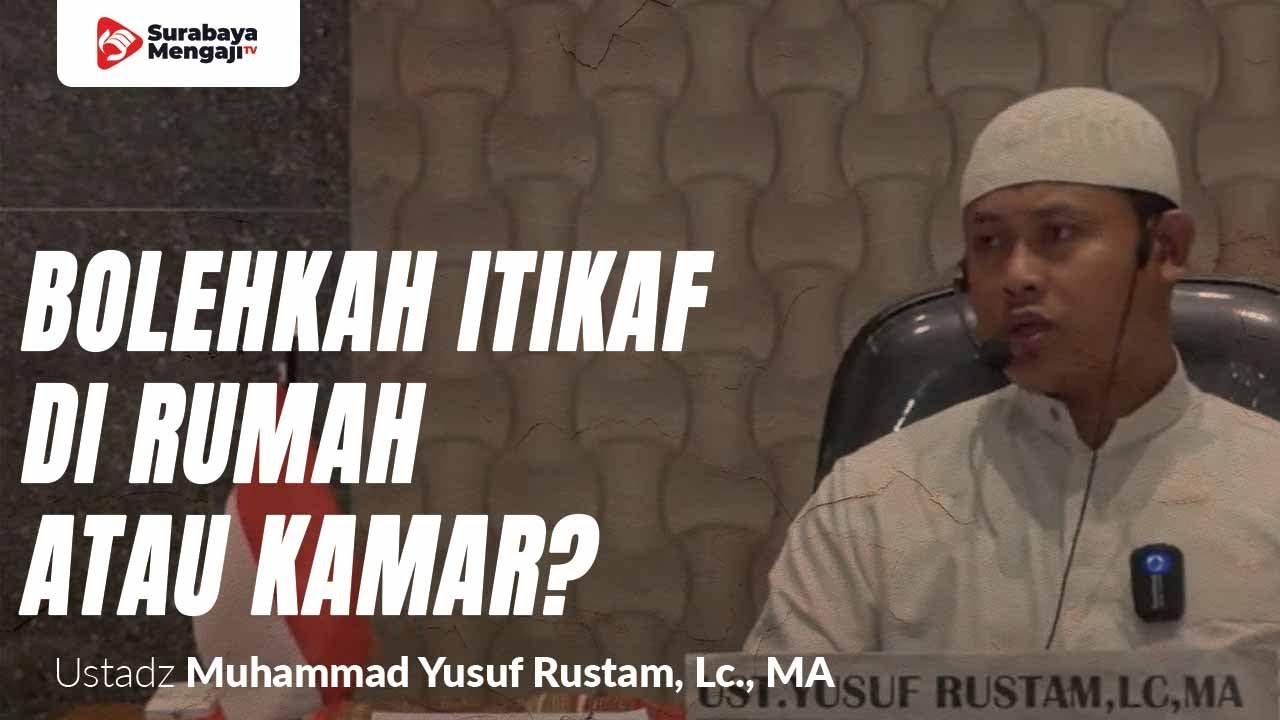 ⁣Bolehkah Itikaf Di Rumah Atau Kamar? - Ustadz Muhammad Yusuf Rustam, Lc., MA